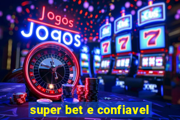 super bet e confiavel